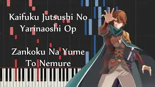 Kaifuku Jutsushi No Yarinaoshi Op - Zankoku na Yume to Nemure (Minami Kuribayashi) Piano Sheet Music