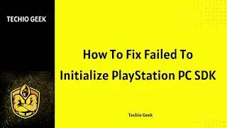 How To Fix Failed To Initialize PlayStation PC SDK