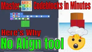 Arranging Tinkercad Codeblocks parts | Why align is missing in Minutes
