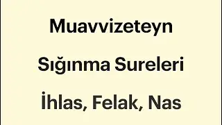 İhlas, Felak, Nas