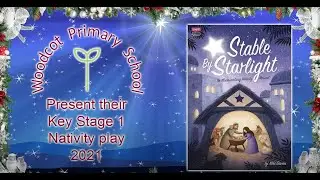 Reception and Key Stage One's Nativity - Stable By Starlight (2021)