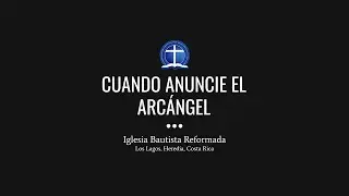 Cuando anuncie el arcángel