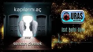 Serkan Civelek - Isıt Beni Öyle (Official Audio)