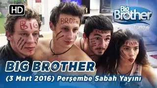 Big Brother Türkiye | 128. Bölüm | 3 Mart 2016 | Perşembe | Sabah Yayını