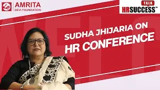 Sudha Jhijaria | Speaker Insights at HR Conference 2024!
