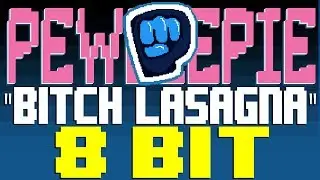 Bitch Lasagna [8 Bit Tribute to PewDiePie] - 8 Bit Universe