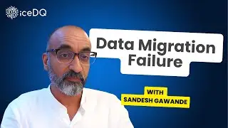 Data Migration Failures: Key Lessons in Testing & Automation | Sandesh Gawande | iceDQ