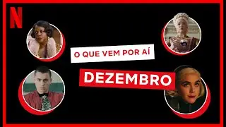 Novidades do mês: DEZEMBRO | Netflix Brasil