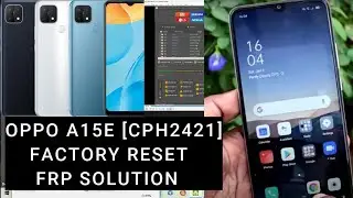OPPO A15E [CPH2421] FACTORY RESET/FRP