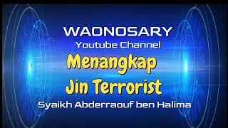 Peran Jin dan Penyihiir dalam Terorisme - Syaikh Ben Halima Abderraouf