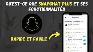 ✅ Qu'est-ce Que Snapchat Plus ET Ses Fonctionnalités  - Comment Avoir Le Snapchat+ 2022