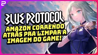 BLUE PROTOCOL - Será Que A Amazon Salva? Empresas Correm Atrás Pra Agradar Os Jogadores