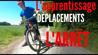 L'APPRENTISSAGE : Déplacement à l'arrêt partie 1