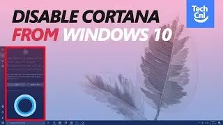 How to Disable Cortana in Windows 10! Stop Cortana Properly!