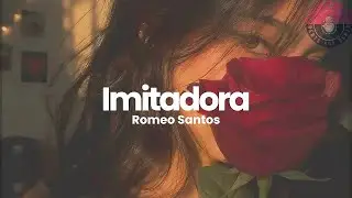 Romeo Santos - Imitadora (Letra / Lyrics)