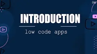 Introduction to Low Code Development