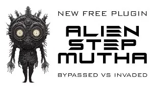 Free Alien Step Mutha Audio FX Plugin: Bypassed vs Invaded