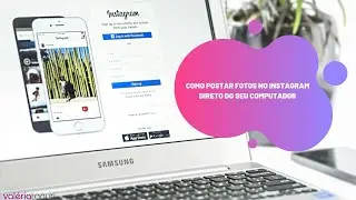 Como postar fotos no Instagram direto do seu computador