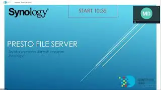 Synology Presto File Server - webinar techniczny