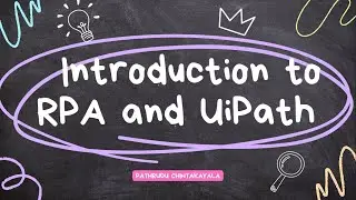 1 - Introduction to RPA and UiPath || UiPath Developer Training Basic to Advanced