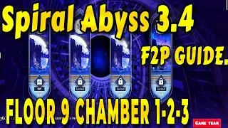 How to Clear 3.4 2ND SPIRAL ABYSS 9⭐ Floor 9  Chamber 1-2-3 Guide and Tips with F2P realisticTeams