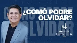 Manuel Bonilla | ¿Como Podre Olvidar?