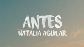 Antes - Natalia Aguilar / Obie Bermudez