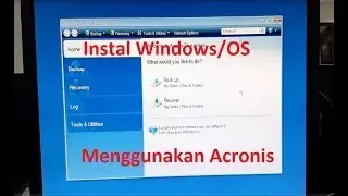 Cara mudah Instal Windows 7 menggunakan acronis