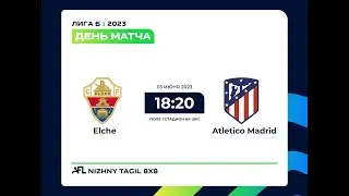 03.06.23 Elche - Athletico Madrid