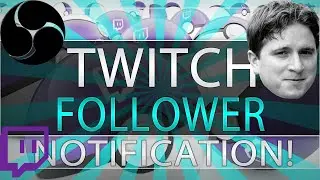 Tutorial | How to setup TWITCH Follower Notifications for OBS (Open Broadcaster Software)