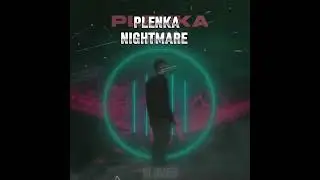 plenka - Nightmare (МУЗЫКА НЕ МОЯ!!!)