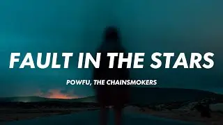Powfu & The Chainsmokers - fault in the stars (Lyrics)
