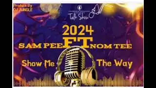 Sam Pee X Nom T---Show me the way [Pro by Dj Jungle]