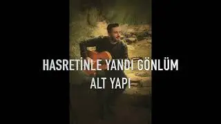 Hasretinle Yandı Gönlüm (Alt Yapı-Re Karar) Solo Çalışmaları İçin