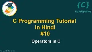 Operator in C - Part#1 | C Programming Tutorial in Hindi #10