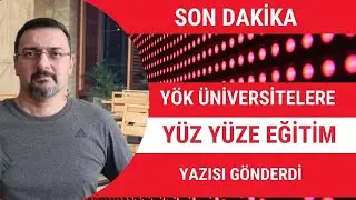 SON DAKİKA YÖK YÜZ YÜZE EĞİTİM YAZISINI ÜNİVERSİTELERE GÖNDERDİ