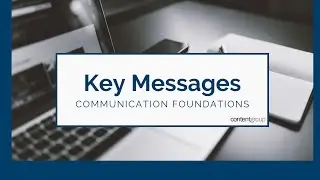 Communications Foundations #06: Key Messages