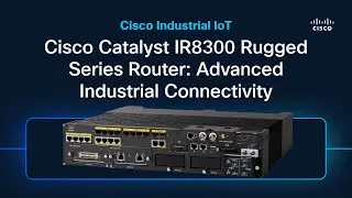 Cisco Catalyst IR8300 Rugged Series Router: Advanced Industrial Connectivity