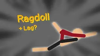Ragdoll + Lag? | Stick Nodes