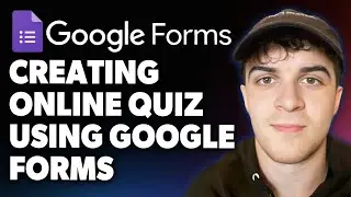 Creating Online Quiz Using Google Forms [2025 Full Guide]