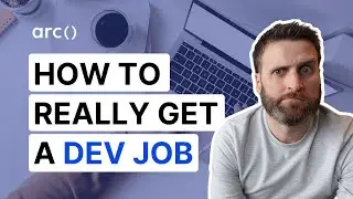 How to REALLY Get a Software Development Job | Arc.dev
