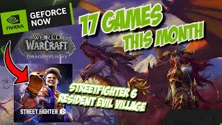 🔥 World of Warcraft on GeForce NOW?! + 17 NEW Games This Month!