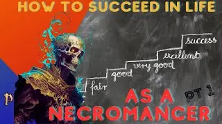 How to be a Necromancer Pt1 | Pathfinder