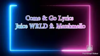 Come & Go Lyrics Juice WRLD ft. Marshmello