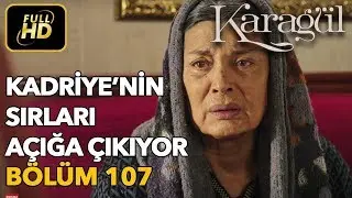 Karagül 107. Bölüm (Full HD Tek Parça)Kadriye'nin Sırları Açığa Çıkıyor