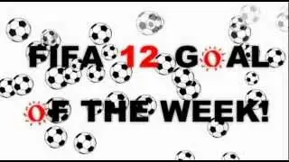 FIFA 12 GOAL OF THE WEEK COMING SOON!