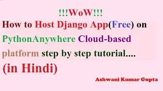 How to free Host Django Python App step by step tutorial on PythonAnyWhere.