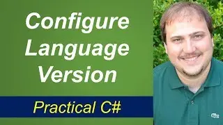 Productive C# - How to configure the C# language version in Visual Studio 2017 projects