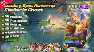 Script Skin Lesley Epic Revamp Stellaris Ghost - No Password - Full Effect Voice - New Patch - MLBB