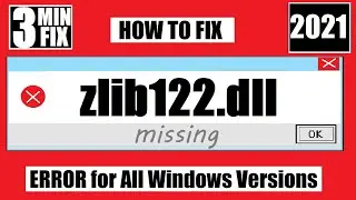 [𝟚𝟘𝟚𝟙]  Fix the program can't start because zlib122.dll Missing/Not Found Error Windows 10 32/64 bit